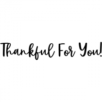 Thankful for You Craft Stamp